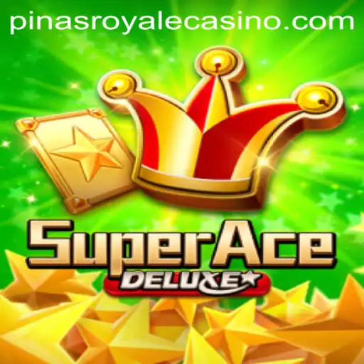 SuperAceDeluxe: The Ultimate Gaming Experience with a Twist of PinasRoyale