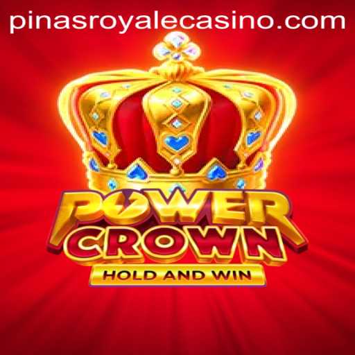 Discover the World of PowerCrown: A Thrilling Adventure in PinasRoyale