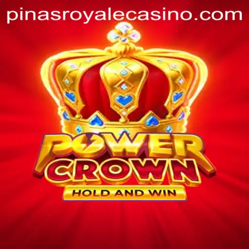 Discover the World of PowerCrown: A Thrilling Adventure in PinasRoyale
