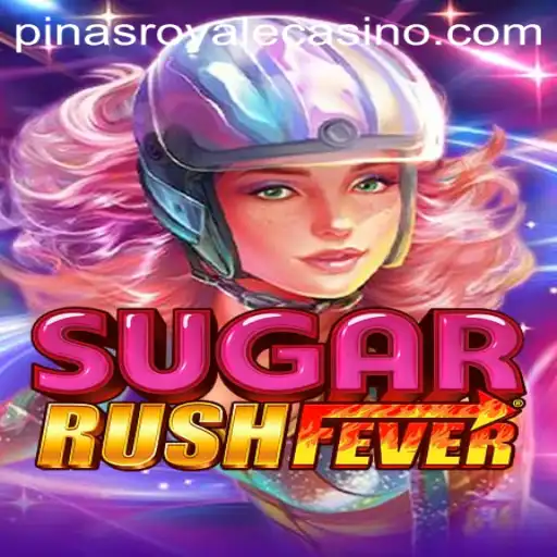 The Sweet Adventure of SugarRushFever and the Thrills of PinasRoyale