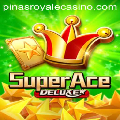 SuperAceDeluxe: The Ultimate Gaming Experience with a Twist of PinasRoyale