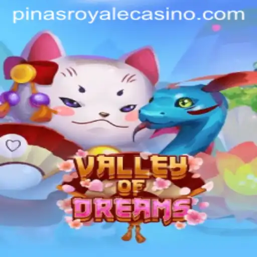 Explore the Enchanting World of ValleyofDreams and Master the PinasRoyale Challenge